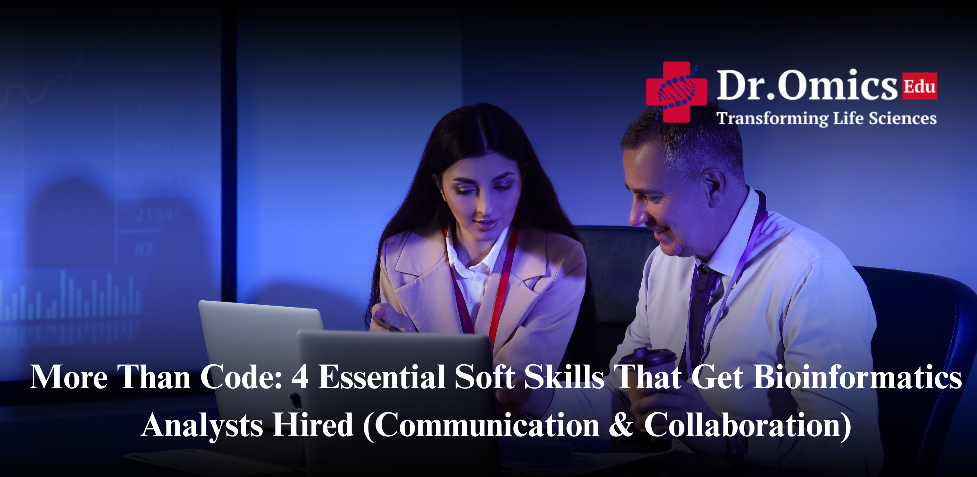 More Than Code: 4 Essential Soft Skills That Get Bioinformatics Analysts Hired (Communication & Collaboration)
