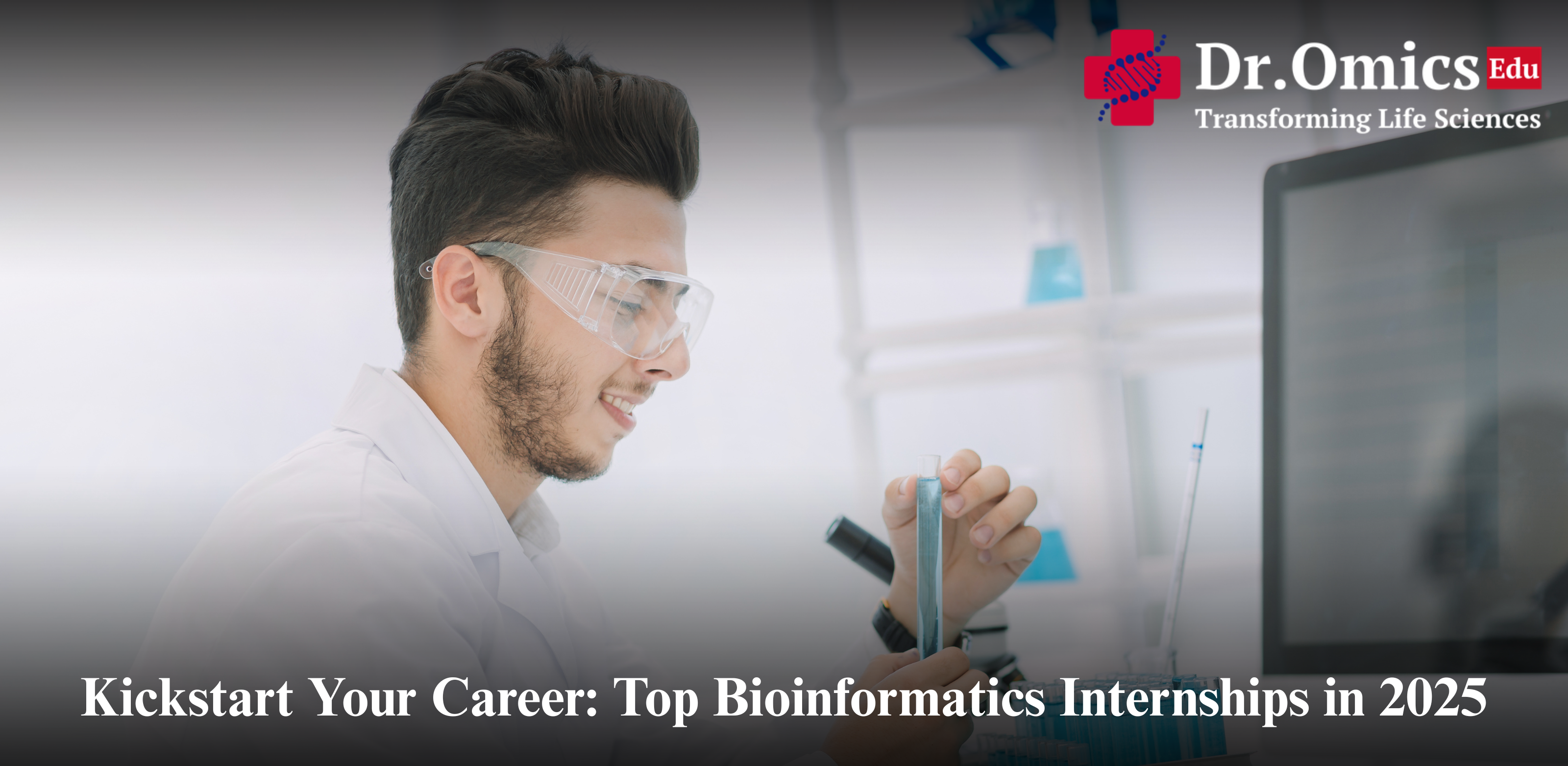 Kickstart Your Career: Top Bioinformatics Internships in 2025