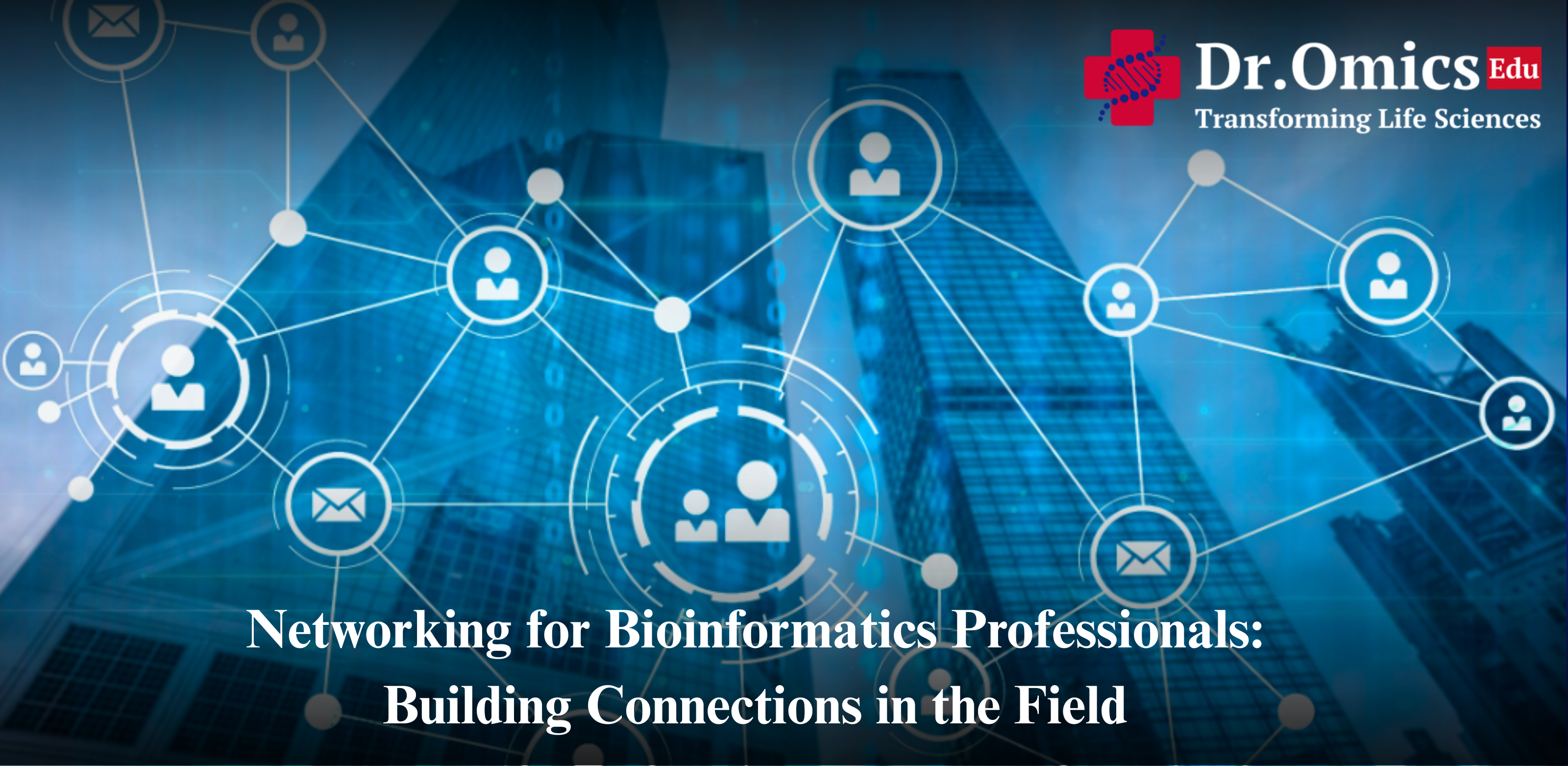 Networking for Bioinformatics Professionals: Building Connections in the Field