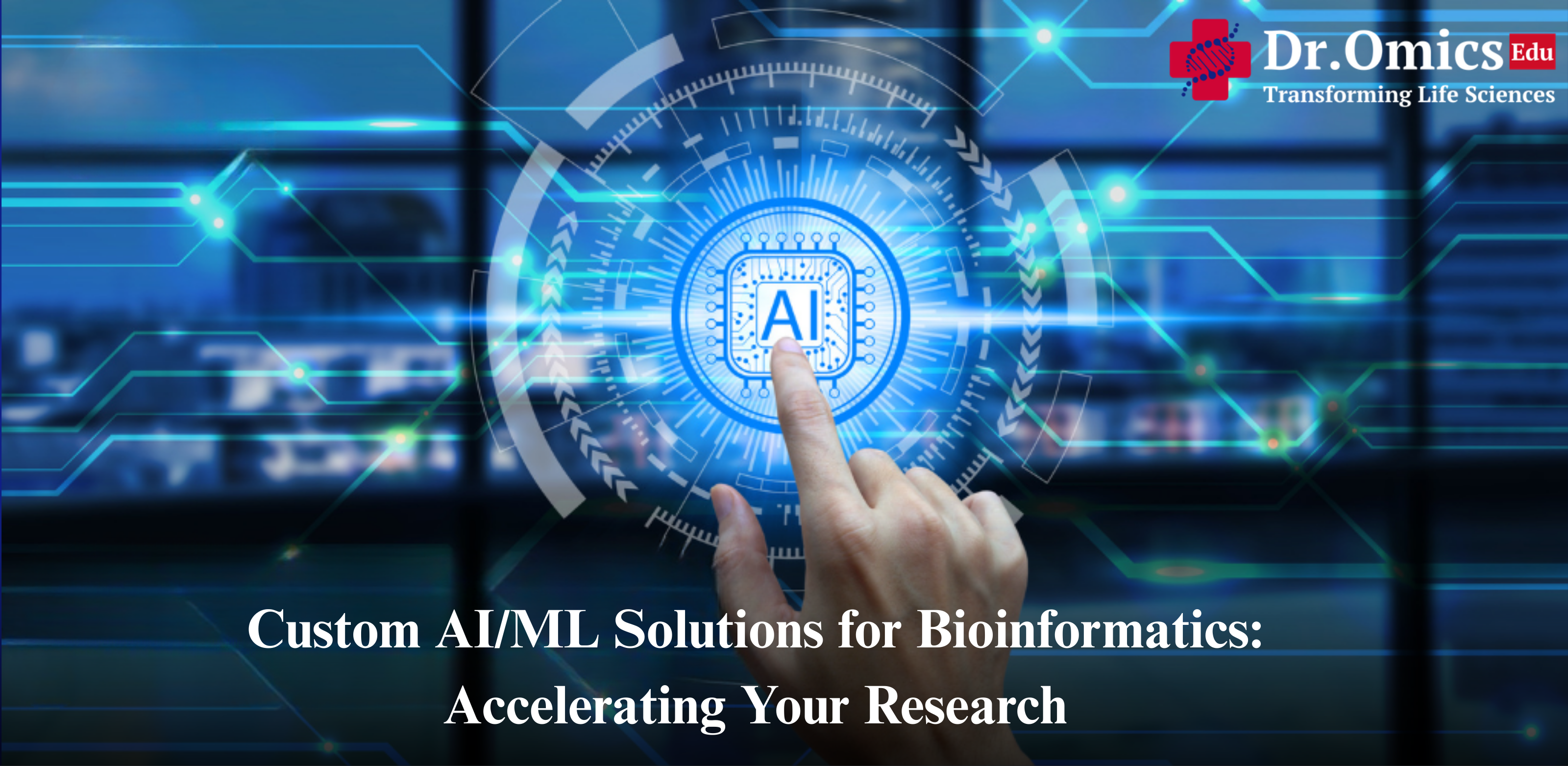 Custom AI/ML Solutions for Bioinformatics: Accelerating Your Research