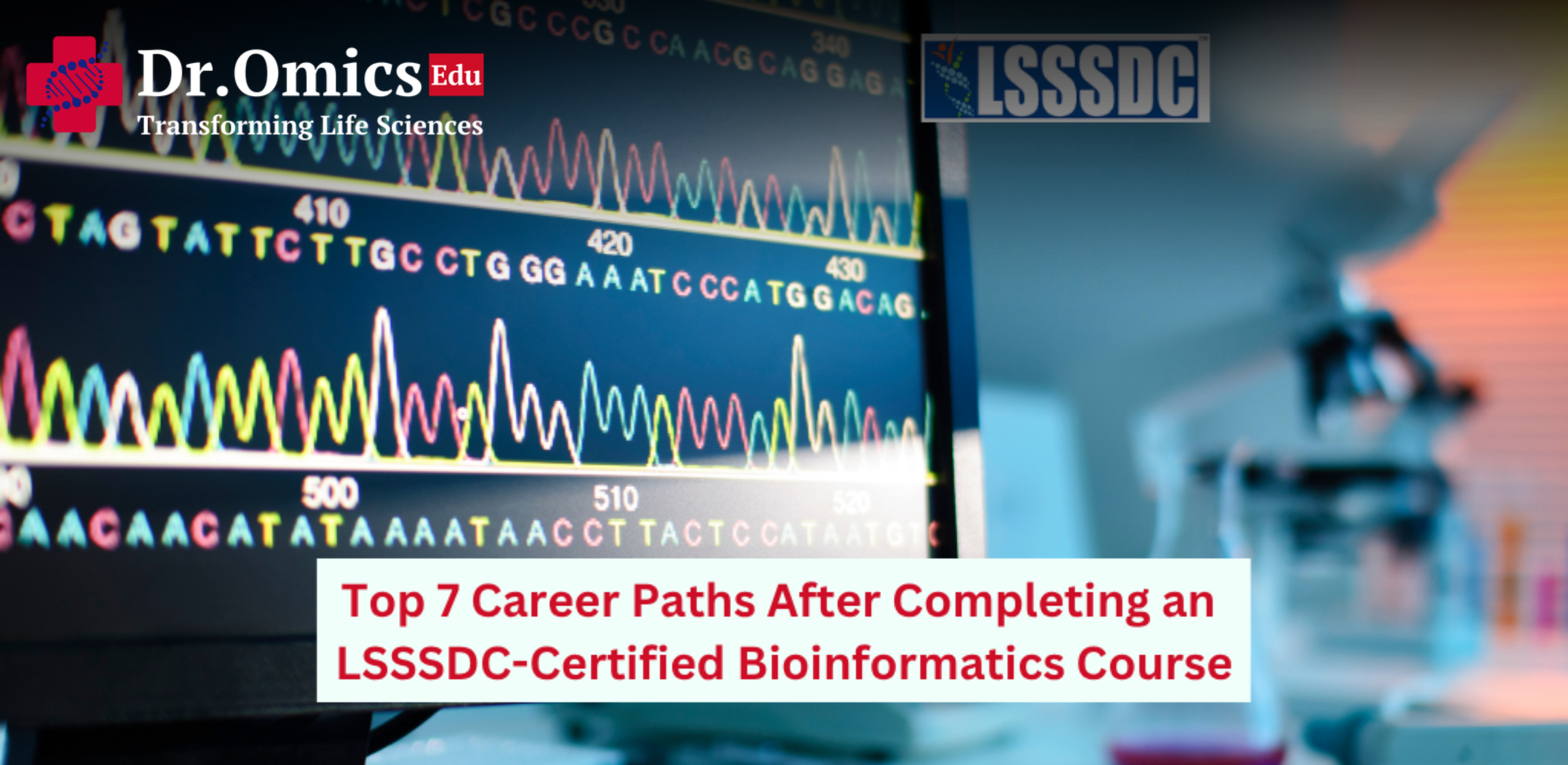 Top 7 Career Paths After Completing an LSSSDC-Certified Bioinformatics Course