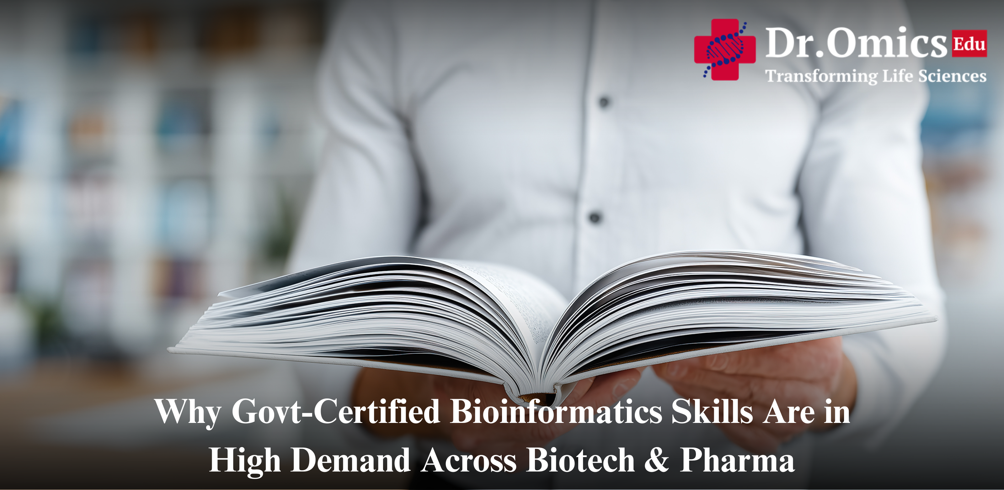 Why Govt-Certified Bioinformatics Skills Are in High Demand Across Biotech & Pharma