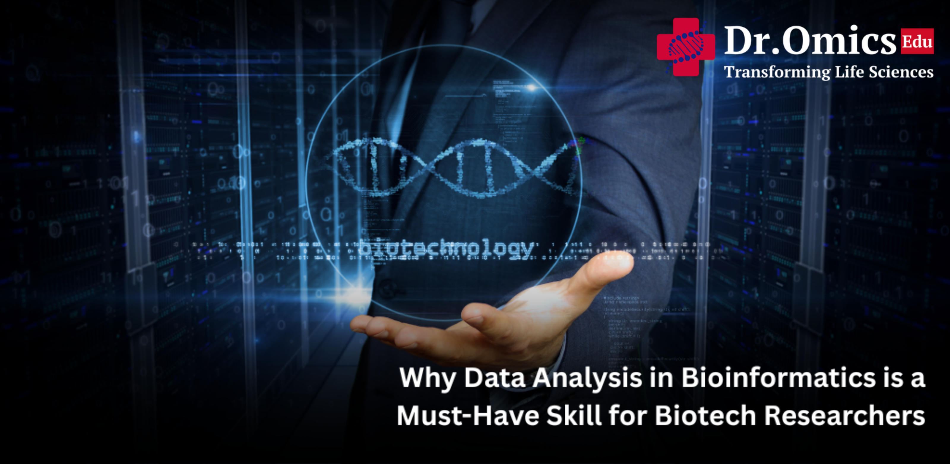 Why Data Analysis in Bioinformatics is a Must-Have Skill for Biotech Researchers