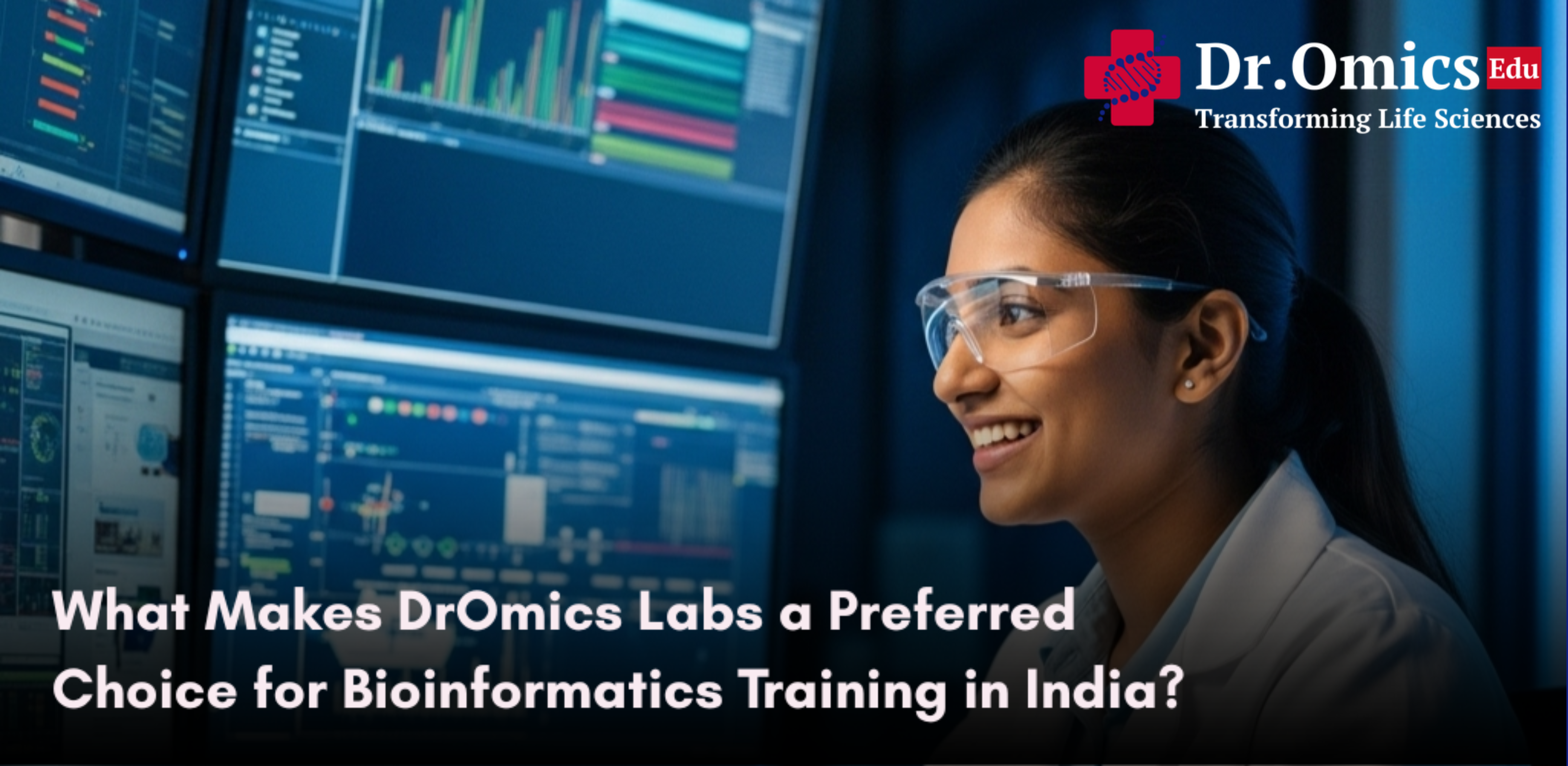 What Makes DrOmics Labs a Preferred Choice for Bioinformatics Training in India?