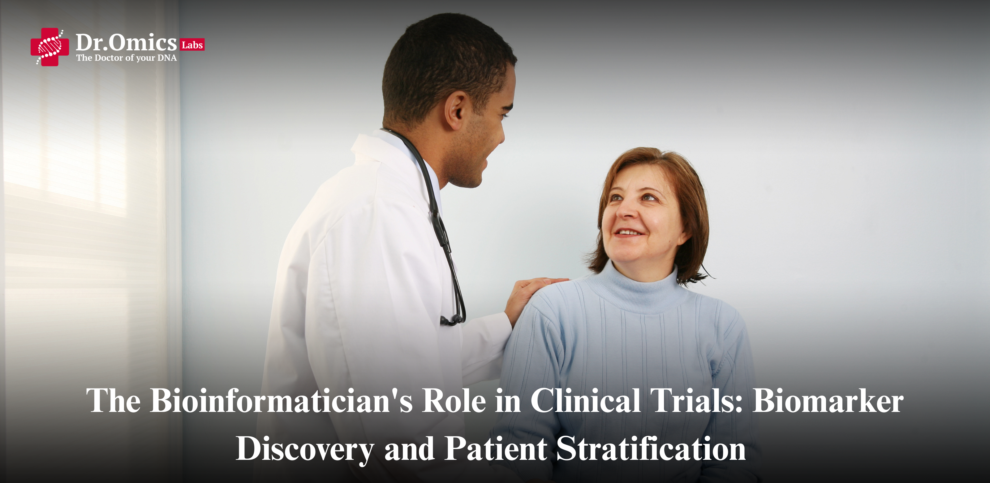 The Bioinformatician's Role in Clinical Trials: Biomarker Discovery and Patient Stratification