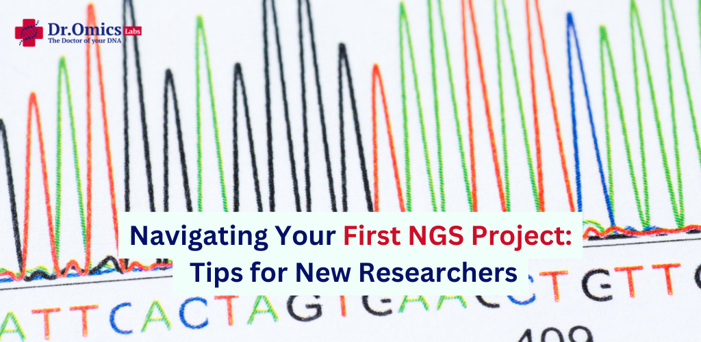 Navigating Your First NGS Project: Tips for New Researchers