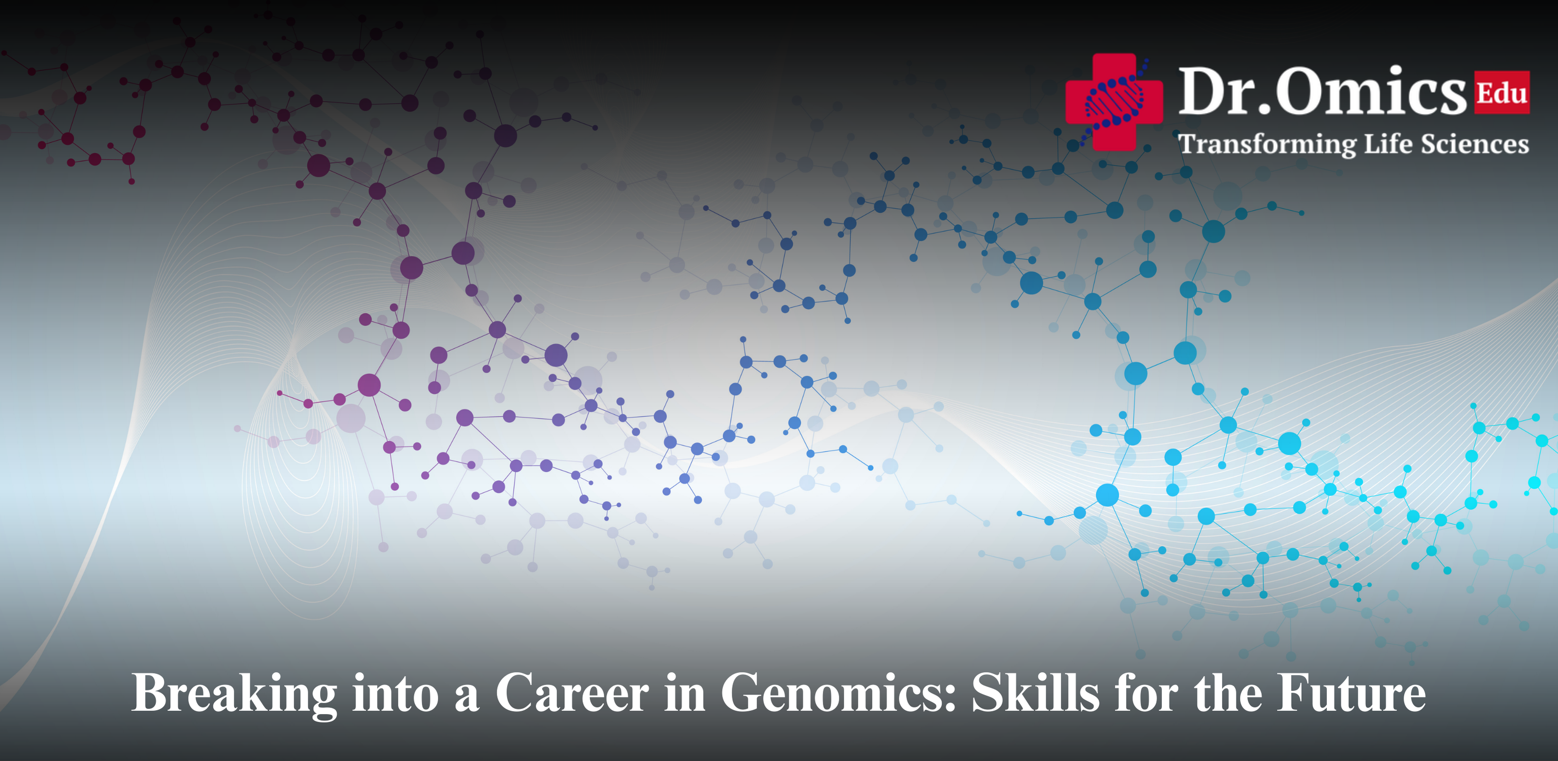 Breaking into a Career in Genomics: Skills for the Future