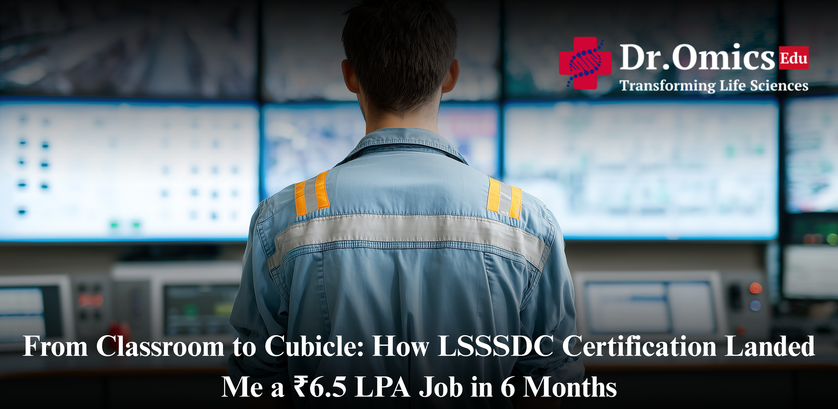 From Classroom to Cubicle: How LSSSDC Certification Landed Me a ₹6.5 LPA Job in 6 Months
