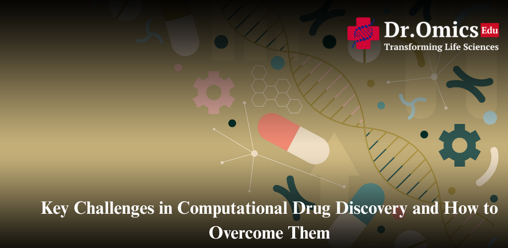 Key Challenges in Computational Drug Discovery and How to Overcome Them